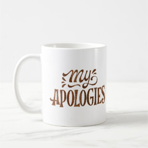 CANECA DE CAFÉ MINHAS DESCULPAS