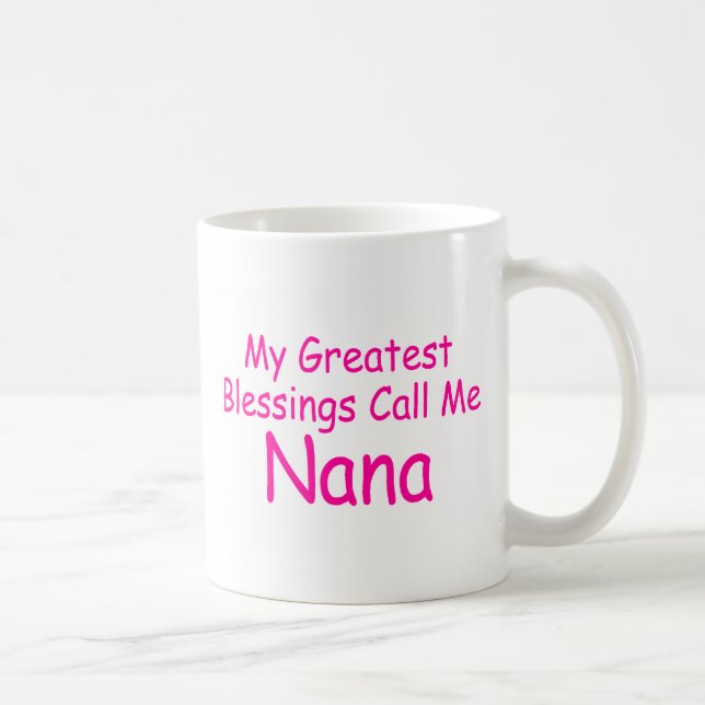 Caneca De Café Minhas grandes bênçãos chamam-me Nana (Direita)