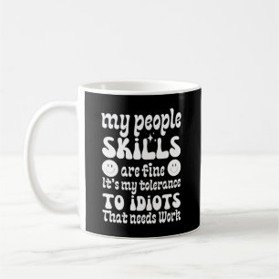 Caneca De Café Minhas habilidades de pessoas estão bem É minha to