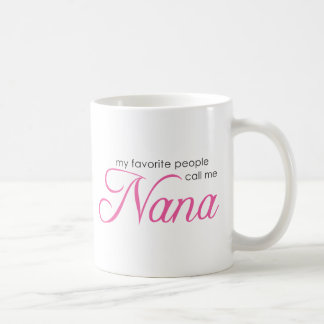 Caneca De Café Minhas pessoas favoritas chamam-me Nana