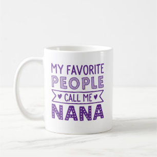 Caneca De Café Minhas pessoas favoritas chamam-me Nana