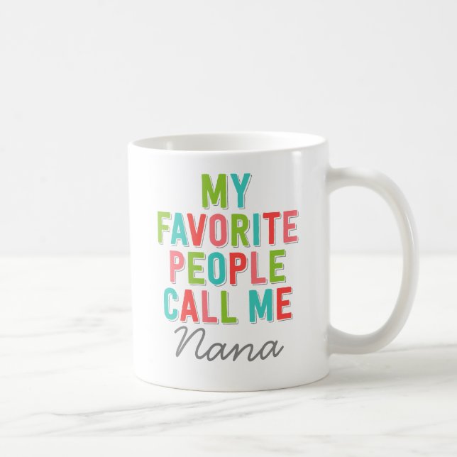 Caneca De Café Minhas pessoas favoritas chamam-me Nana (Direita)