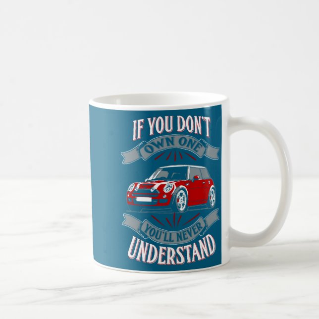 Caneca De Café Mini Cooper Mini Cooper You Dont Own One Mi  (Direita)