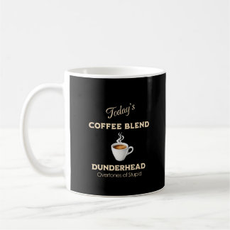 Caneca De Café Mistura de Café de Hoje, Dunderhead