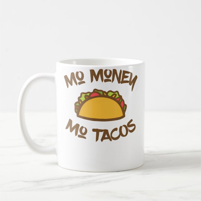 Caneca De Café Mo Money Mo Tacos Taco Funny Tacos (Esquerda)