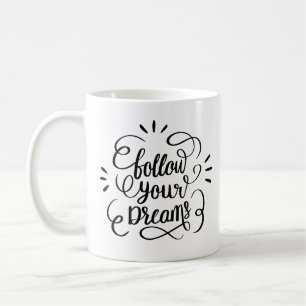 Caneca De Café Moderno Siga Sua Citação De Letra De Mão De Sonhos