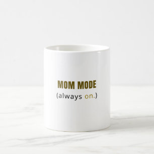 Caneca de Café Modo de Mãe Sempre Ativado – G Mini