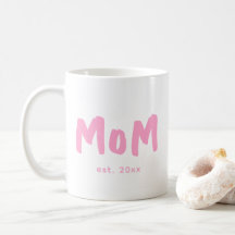 Mom Established Pink Typography New Mother