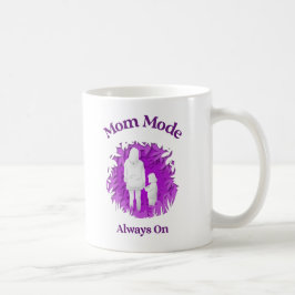Caneca De Café Mom Mode Always On – Funny Mother's Mug for Everyd