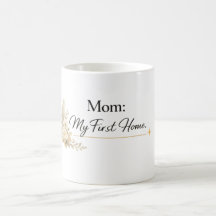 Mom – My First Home Mug