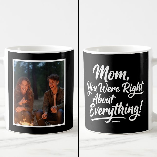 Caneca De Café Mom You Were Right Funny 1 Photo Brush Script  (Criador carregado)