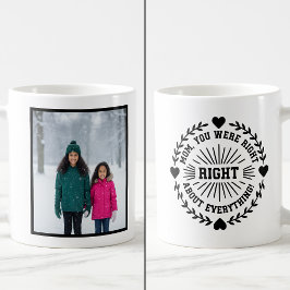 Caneca De Café Mom You Were Right Funny 1 Photo Keepsake