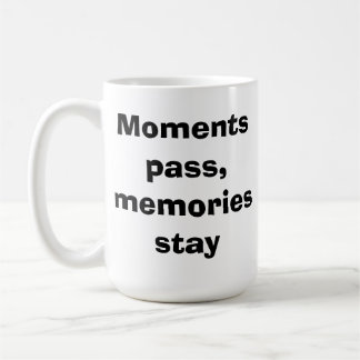 Caneca De Café Moments Pass, Memories Stay – Minimalist Quote Cla