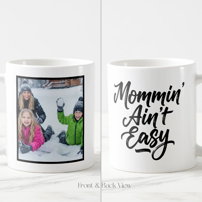 Caneca De Café Mommin Ain't Easy Brush Script Custom 1 Photo (Criador carregado)