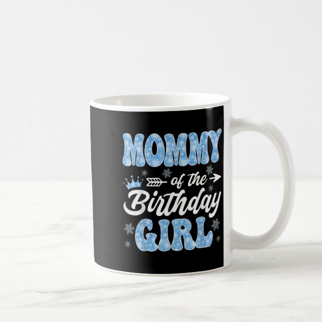 Caneca De Café Mommy Of The Birthday Girl Snowflakes Winter Chris (Direita)