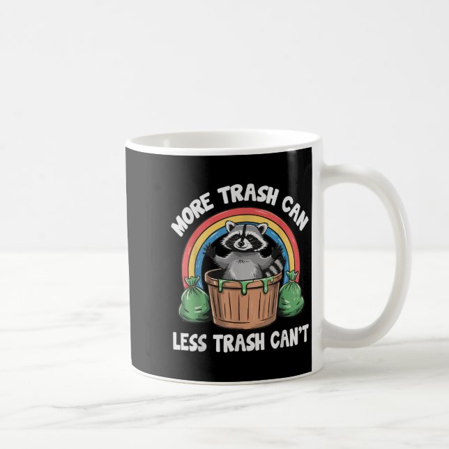 Caneca De Café More Trash Can Less Trash Can't  (Direita)
