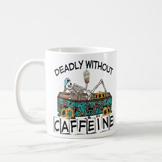Caneca De Café Mortal sem cafeína, amantes do café (Esquerda)