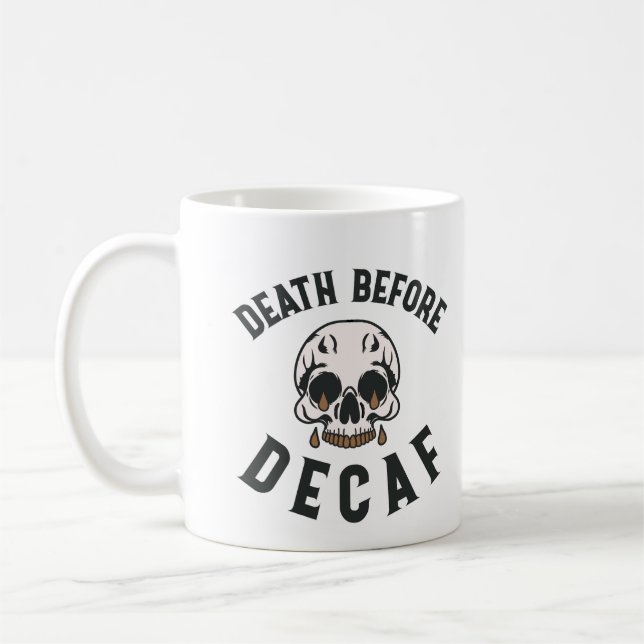 Caneca De Café Morte Antes Do Crânio De Decaf - Sobrecarga De Caf (Esquerda)