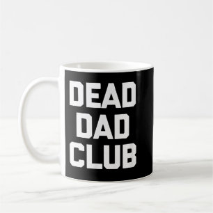 Caneca De Café Morto Pai Club T-Shirt engraçado dizendo romance s