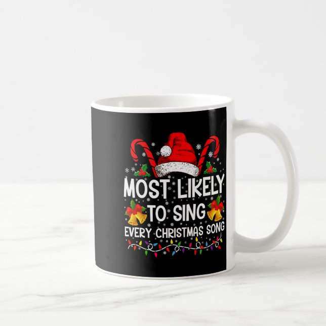 Caneca De Café Most Likely Sing Every Christmas Song Xmas Family  (Direita)