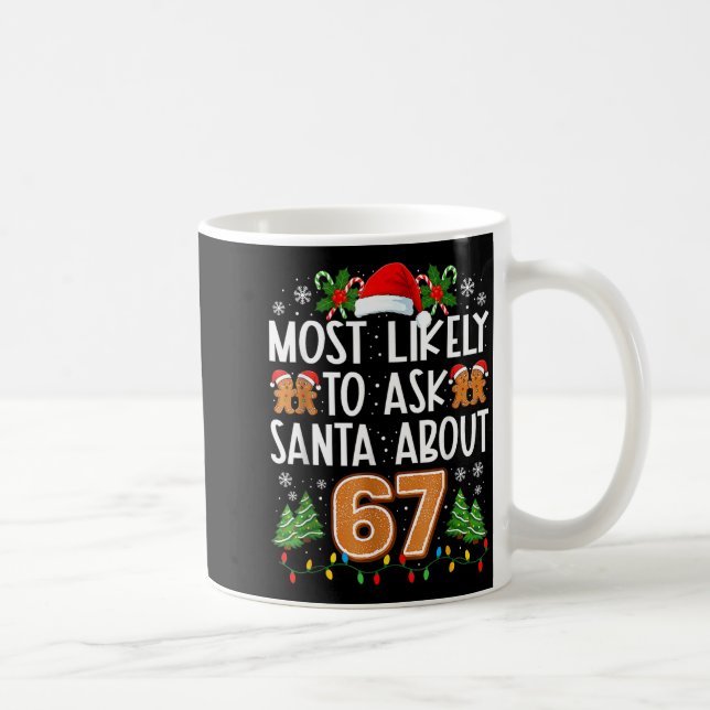 Caneca De Café Most Likely To Ask Santa About 67 Funny Matching C (Direita)