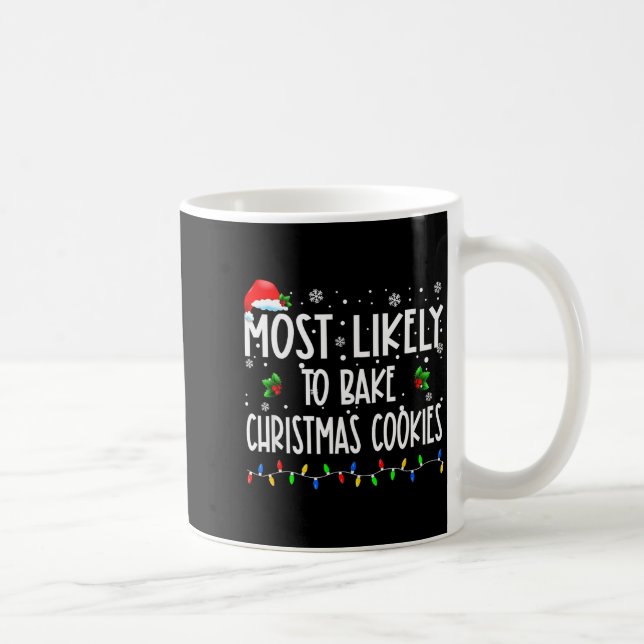 Caneca De Café Most Likely To Bake Christmas Cookies Christmas Fa (Direita)