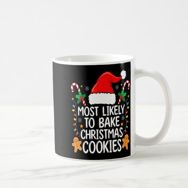 Caneca De Café Most Likely To Bake Christmas Cookies Funny Baker  (Direita)