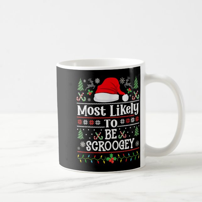 Caneca De Café Most Likely To Be Scroogey - Funny Family Matching (Direita)