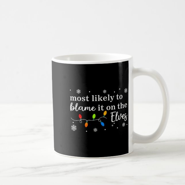 Caneca De Café Most Likely To Blame It On The Elves Matching Chri (Direita)