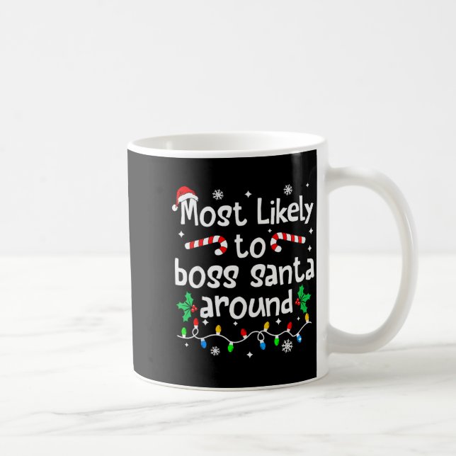 Caneca De Café Most Likely To Boss Santa Around Christmas Matchin (Direita)