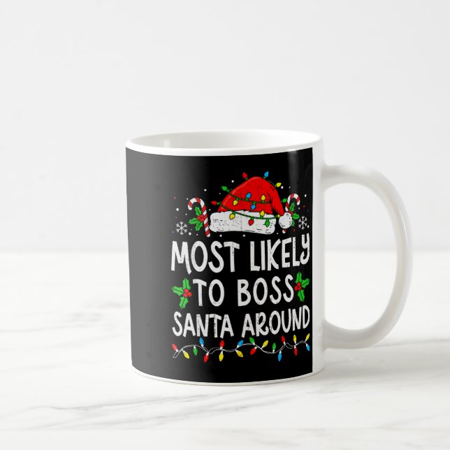 Caneca De Café Most Likely To Boss Santa Around Family Matching C (Direita)