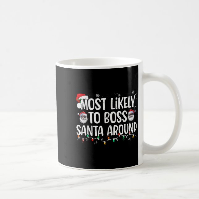 Caneca De Café Most Likely To Boss Santa Around Funny Xmas Family (Direita)