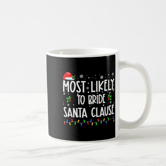 Caneca De Café Most Likely To Bride Santa Clause Christmas Matchi (Direita)