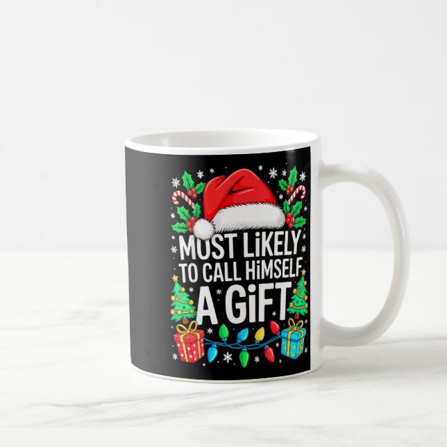 Caneca De Café Most Likely To Call Himself A Gif Matching Christm (Direita)