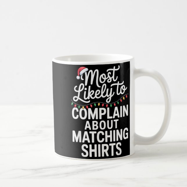 Caneca De Café Most Likely To Complain About Matching Funny Xmas  (Direita)