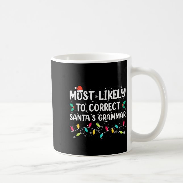 Caneca De Café Most Likely To Correct Santa's Grammar Christmas P (Direita)