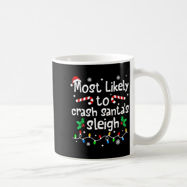 Caneca De Café Most Likely To Crash Santas Sleigh Christmas Match (Direita)