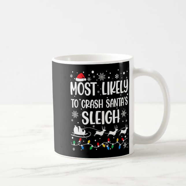 Caneca De Café Most Likely To Crash Santa's Sleigh Family Matchin (Direita)