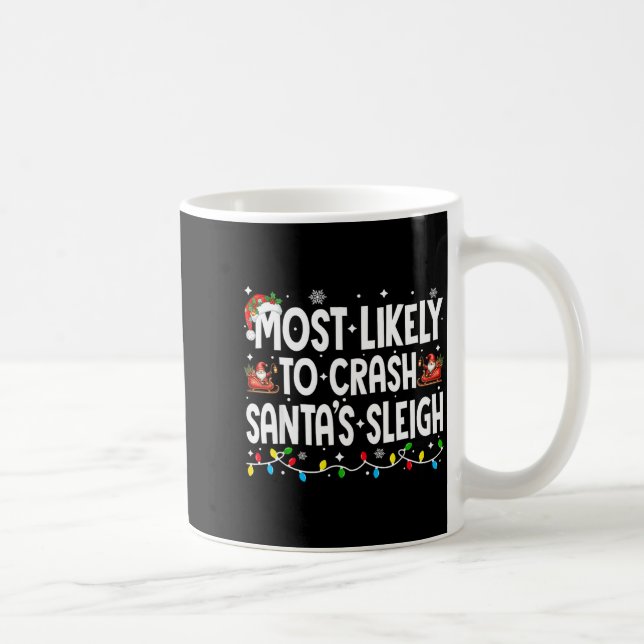 Caneca De Café Most Likely To Crash Santas Sleigh Family Matching (Direita)