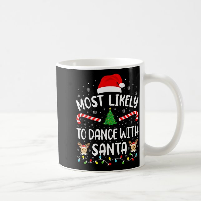 Caneca De Café Most Likely To Dance With Santa Family Matching Xm (Direita)