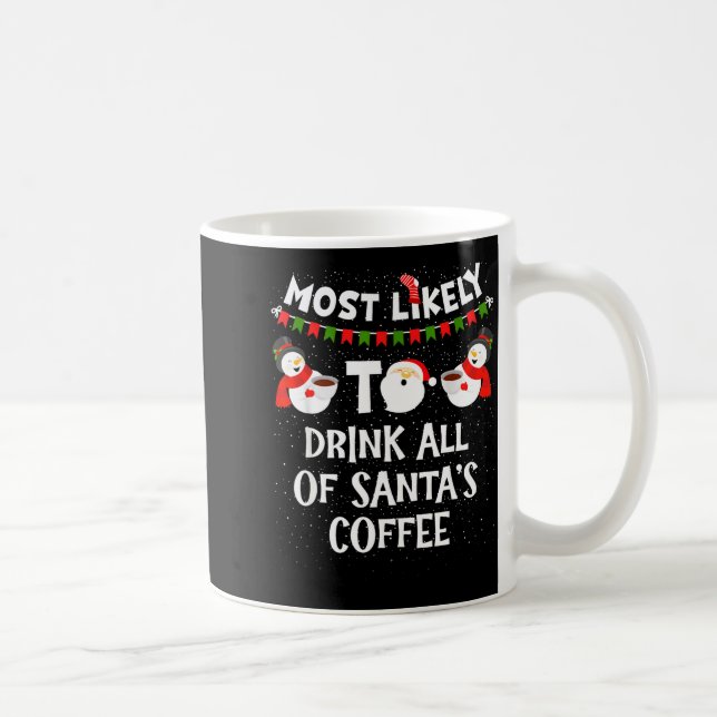 Caneca De Café Most Likely To Drink All Of Santas Coffee Snowman  (Direita)