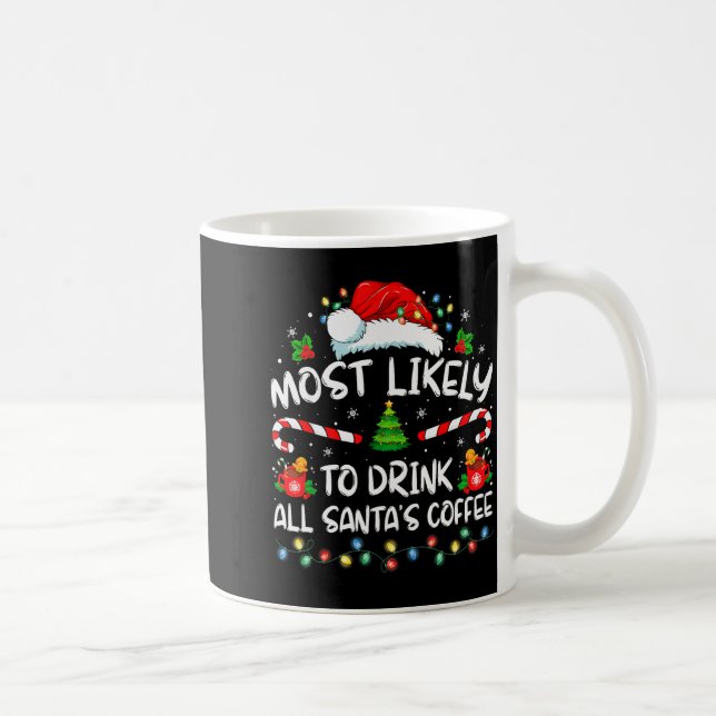 Caneca De Café Most Likely To Drink All Santa's Coffee Christmas  (Direita)