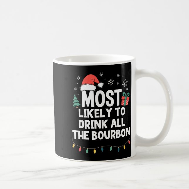 Caneca De Café Most Likely To Drink All The Bourbon Christmas Fun (Direita)