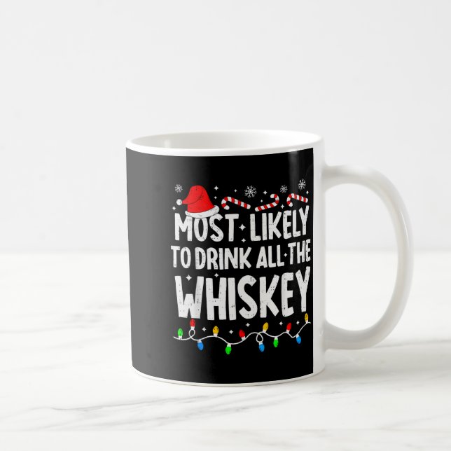 Caneca De Café Most Likely To Drink All The Whiskey Matching Chri (Direita)