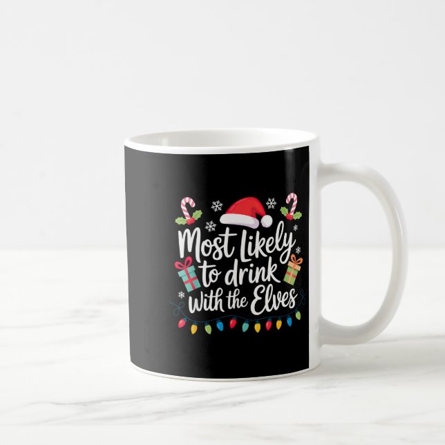 Caneca De Café Most Likely To Drink With The Elves Christmas  (Direita)