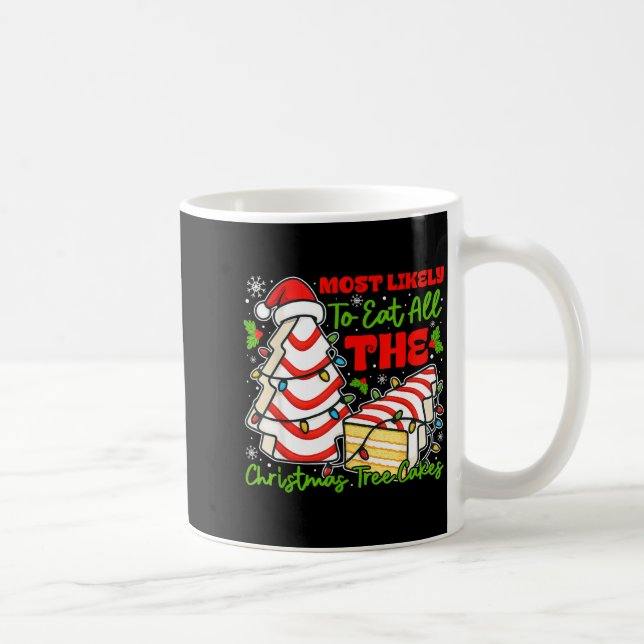 Caneca De Café Most Likely To Eat All The Christmas Tree Cakes Re (Direita)