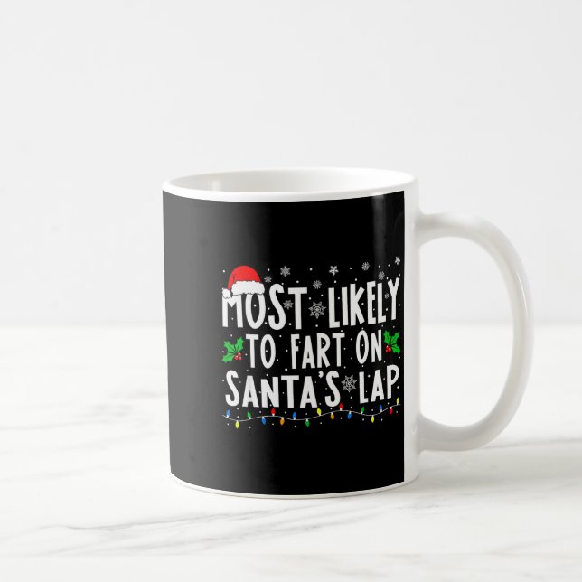 Caneca De Café Most Likely To Fart On Santa's Lap Christmas  (Direita)