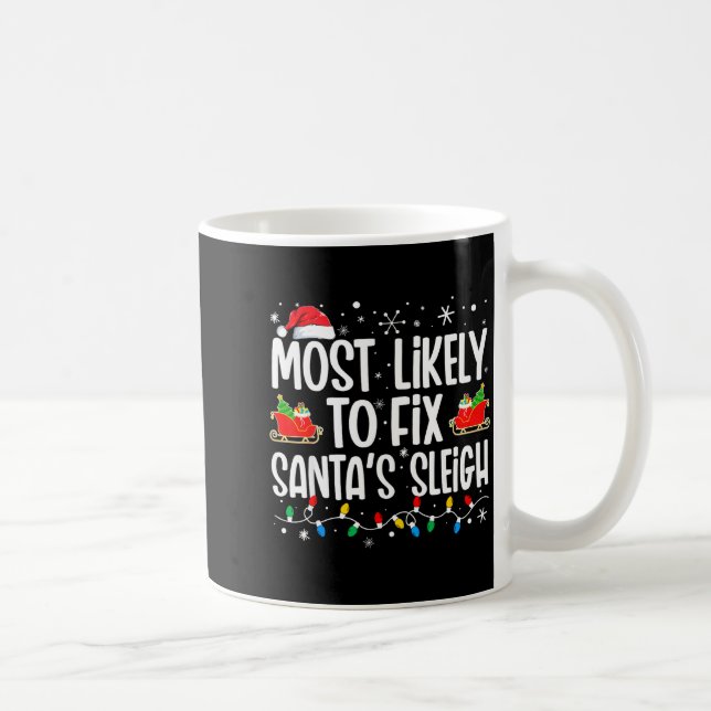 Caneca De Café Most Likely To Fix Santa's Sleigh Family Matching  (Direita)