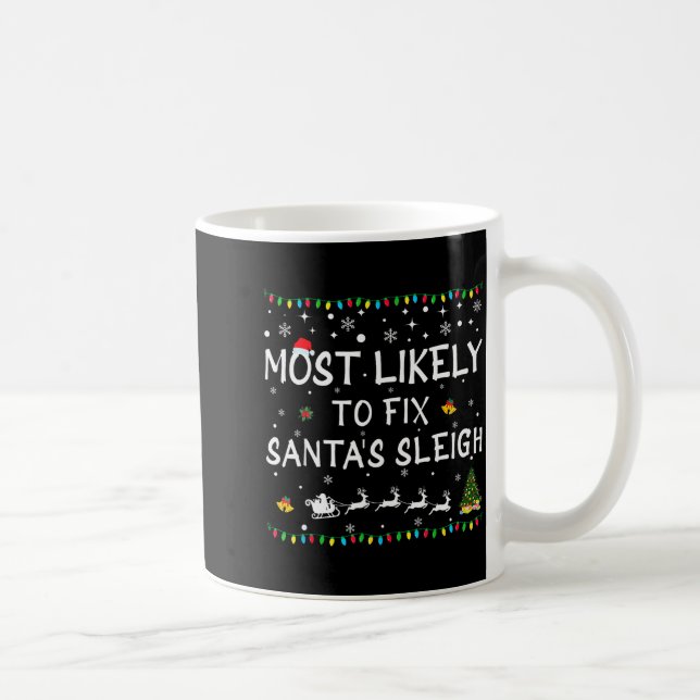 Caneca De Café Most Likely To Fix Santa's Sleigh Funny Christmas  (Direita)