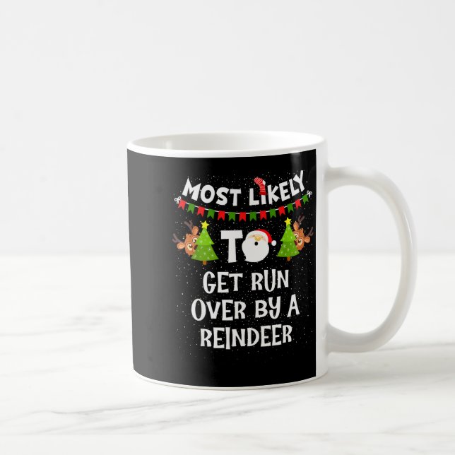 Caneca De Café Most Likely To Get Run Over By A Reindeer Funny Ch (Direita)